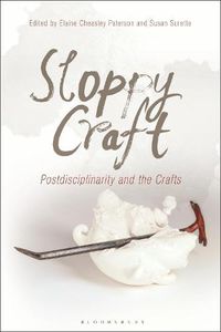 Cover image for Sloppy Craft: Postdisciplinarity and the Crafts