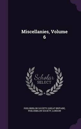 Cover image for Miscellanies, Volume 6