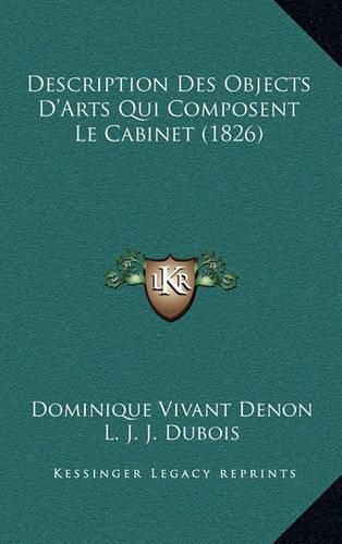 Description Des Objects D'Arts Qui Composent Le Cabinet (1826)