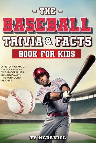 Cover image for The Baseball Trivia and Facts Book for Kids