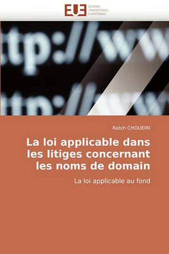 Cover image for La Loi Applicable Dans Les Litiges Concernant Les Noms de Domain