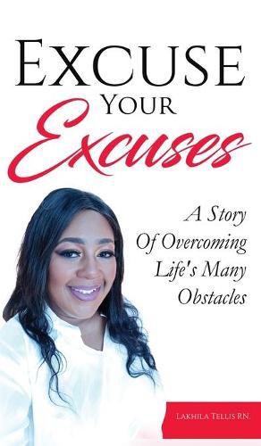 Cover image for Excuse Your Excuses: A Story of Overcoming Life's Many Obstacles