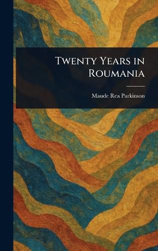 Cover image for Twenty Years in Roumania