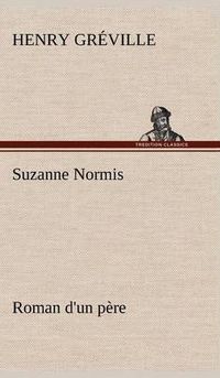 Cover image for Suzanne Normis Roman d'un pere