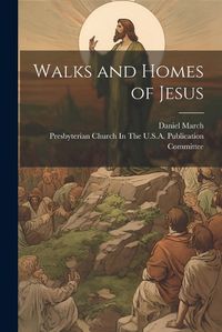 Cover image for Walks and Homes of Jesus