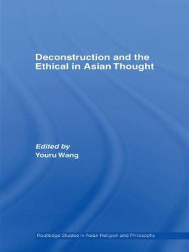 Cover image for Deconstruction and the Ethical in Asian Thought