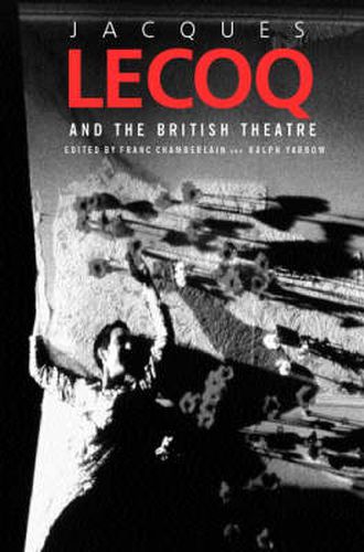 Cover image for Jacques Lecoq and the British Theatre