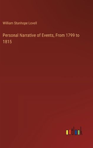 Cover image for Personal Narrative of Events, From 1799 to 1815