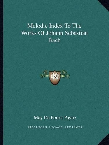 Cover image for Melodic Index to the Works of Johann Sebastian Bach