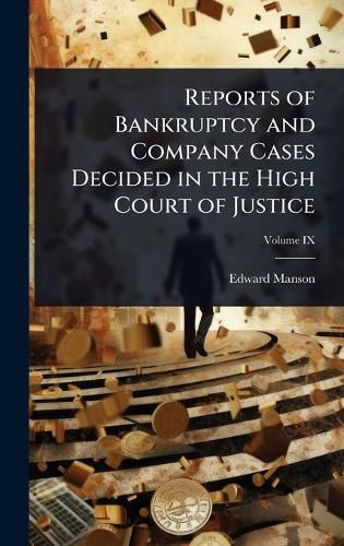 Cover image for Reports of Bankruptcy and Company Cases Decided in the High Court of Justice