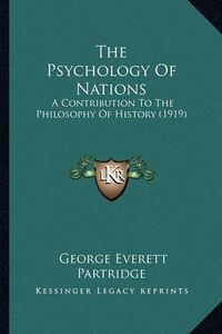 Cover image for The Psychology of Nations: A Contribution to the Philosophy of History (1919)