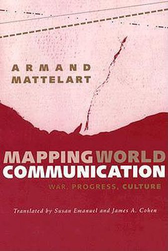 Cover image for Mapping World Communication: War, Progress, Culture