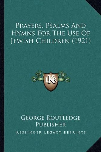 Cover image for Prayers, Psalms and Hymns for the Use of Jewish Children (1921)