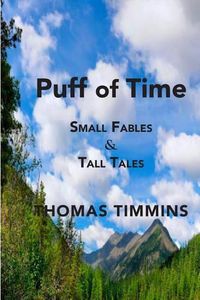 Cover image for Puff of Time: Small Fables & Tall Tales