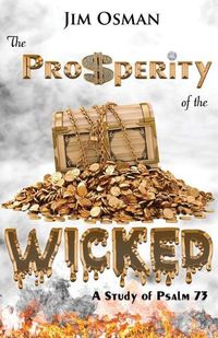 Cover image for The Prosperity of the Wicked: A Study of Psalm 73