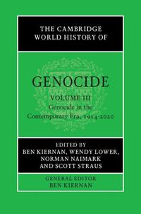 Cover image for The Cambridge World History of Genocide: Volume 3, Genocide in the Contemporary Era, 1914-2020