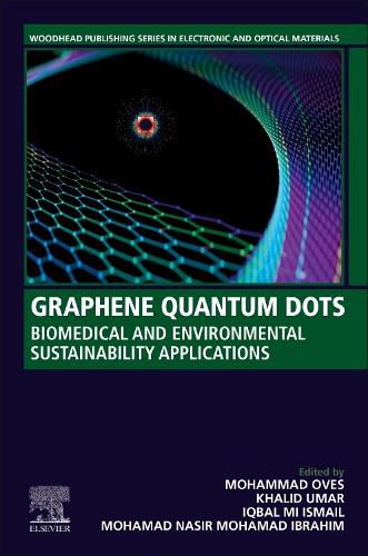 Cover image for Graphene Quantum Dots: Biomedical and Environmental Sustainability Applications