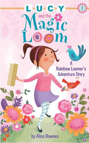 Cover image for Lucy and the Magic Loom: A Rainbow Loomer's Adventure Story