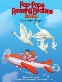 Cover image for Pop-Pops Amazing Bedtime Stories: The Aviators Flight