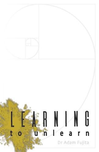 Cover image for Learning to Unlearn: A Step Away Towards Myself, and Thoughts on the Bottomless Ceiling of Accomplishment