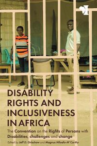 Cover image for Disability Rights and Inclusiveness in Africa: The Convention on the Rights of Persons with Disabilities, challenges and change
