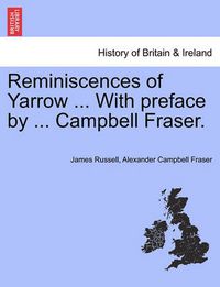 Cover image for Reminiscences of Yarrow ... with Preface by ... Campbell Fraser.