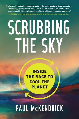 Cover image for Scrubbing the Sky: Inside the Race to Cool the Planet