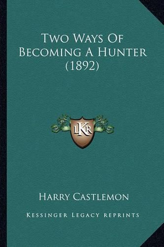 Cover image for Two Ways of Becoming a Hunter (1892) Two Ways of Becoming a Hunter (1892)