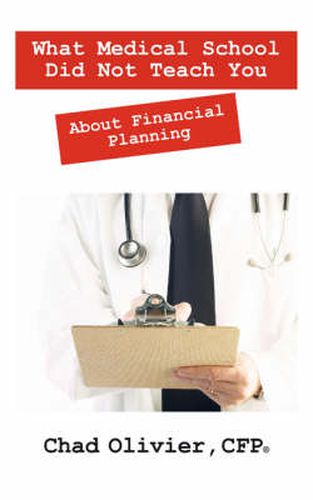 Cover image for What Medical School Did Not Teach You About Financial Planning