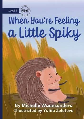 Cover image for When You're Feeling a Little Spikey