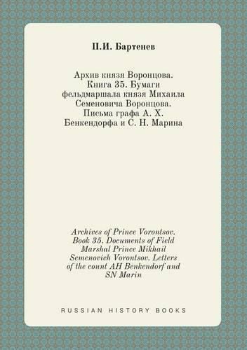 Cover image for Archives of Prince Vorontsov. Book 35. Documents of Field Marshal Prince Mikhail Semenovich Vorontsov. Letters of the count AH Benkendorf and SN Marin