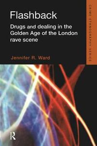 Cover image for Flashback: Drugs and dealing in the Golden Age of the London rave scene