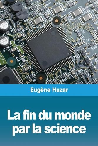 Cover image for La fin du monde par la science