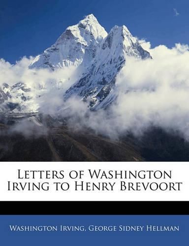 Letters of Washington Irving to Henry Brevoort