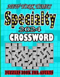 Cover image for NEW YORK TIMES 2024 Specialty Crossword Puzzles Book For Adults