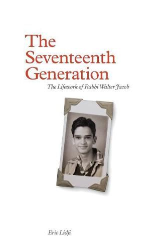 Cover image for The Seventeenth Generation: The Lifework of Rabbi Walter Jacob