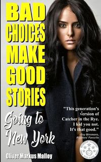 Cover image for Bad Choices Make Good Stories: Going to New York