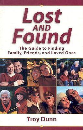 Cover image for Lost and Found: The Guide to Finding Family, Friends, and Loved Ones