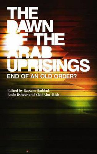 Cover image for The Dawn of the Arab Uprisings: End of an Old Order?