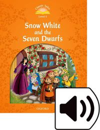 Cover image for Classic Tales Second Edition: Level 5: Snow White and the Seven Dwarfs Audio Pack