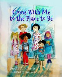 Cover image for Come With Me to the Place to Be