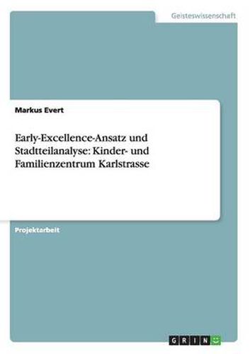 Cover image for Early-Excellence-Ansatz und Stadtteilanalyse: Kinder- und Familienzentrum Karlstrasse