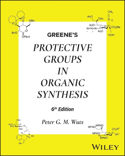 Cover image for Greene's Protective Groups in Organic Synthesis, 2 Volume Set