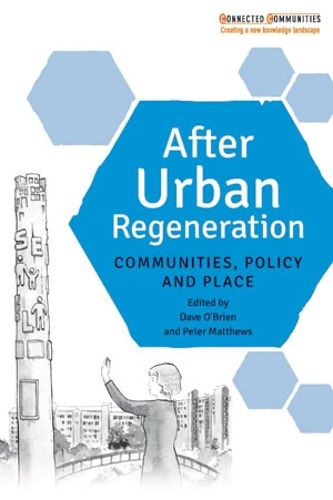 Cover image for After Urban Regeneration: Communities, Policy and Place