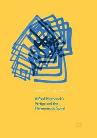 Cover image for Alfred Hitchcock's Vertigo and the Hermeneutic Spiral