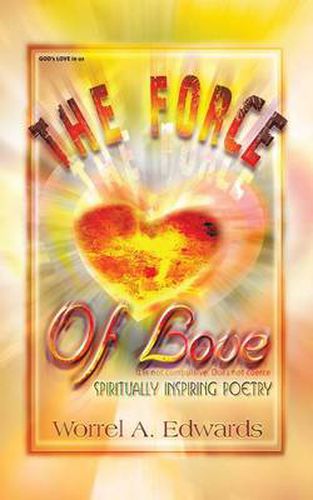 Cover image for The Force Of Love: Spiritually Inspiring Poetry