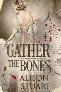 Cover image for Gather the Bones: A romantic historical mystery