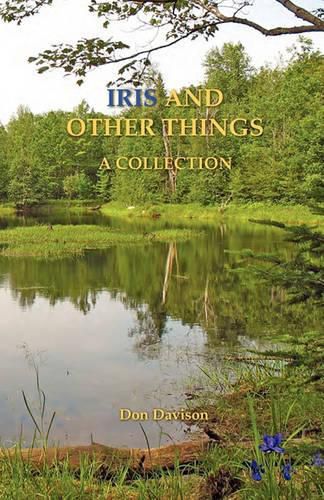 Cover image for Iris And Other Things: A Collection