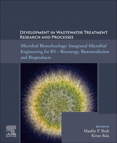 Cover image for Microbial Biotechnology: Integrated Microbial Engineering for B3 - Bioenergy, Bioremediation, and Bioproducts