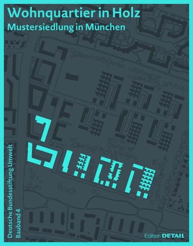 Cover image for DBU Bauband 4: Wohnquartier in Holz: Mustersiedlung in Munchen